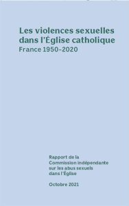 Les violences sexuelles dans l’Église catholique France 1950-2020